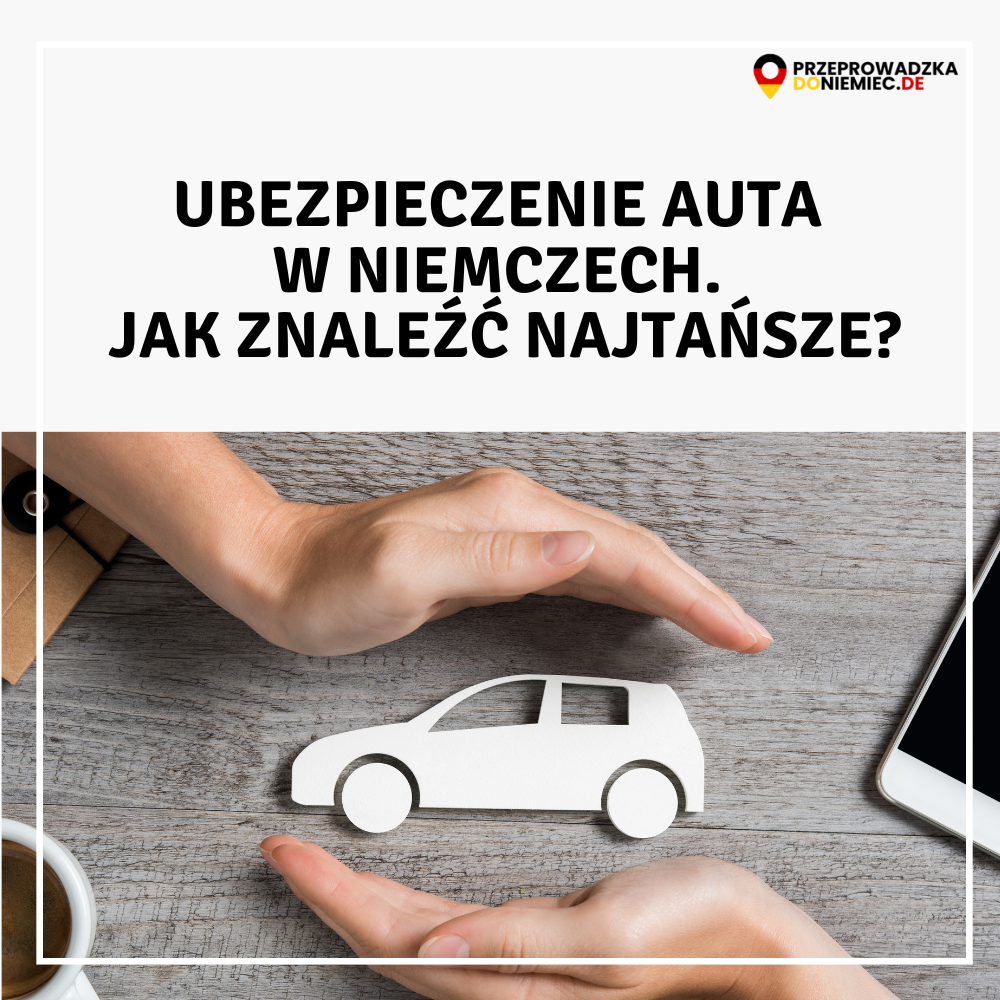 Ubezpieczenie auta w Niemczech – jak znaleźć najtańsze?